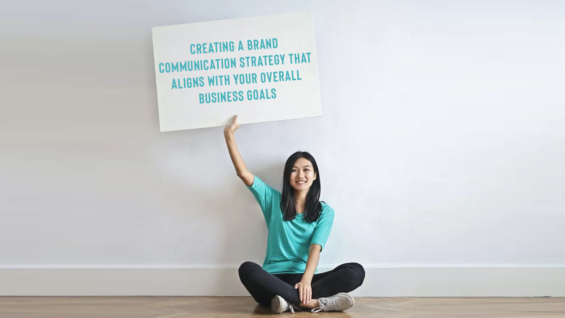 Creating A Brand Communication Strategy That Aligns With Your Overall Business Goals 