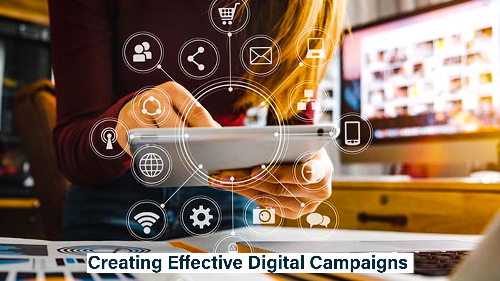 Creating Effective Digital Campaigns 