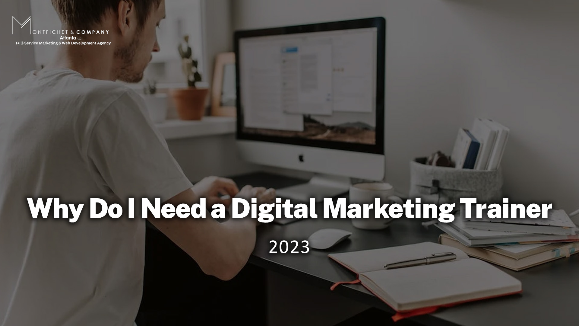Why Do I Need a Digital Marketing Trainer 2023 
