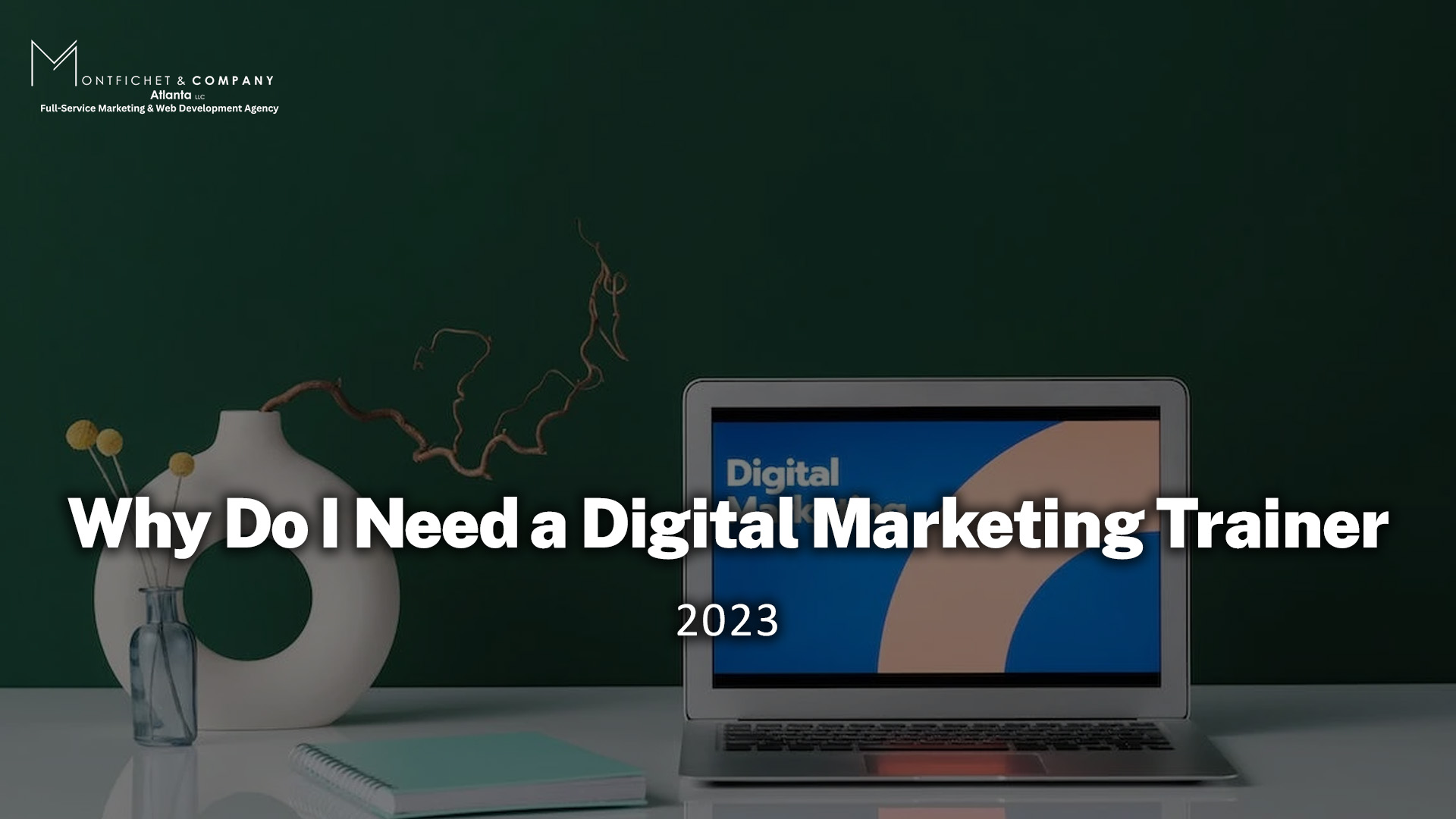 Why Do I Need a Digital Marketing Trainer 2023